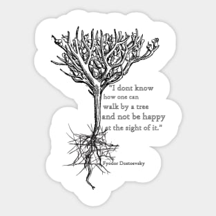 Trees Dostoevsky quote Sticker